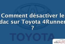 Comment désactiver le dac sur Toyota 4Runner ?