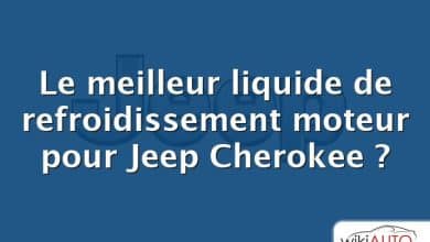 Le meilleur liquide de refroidissement moteur pour Jeep Cherokee ?