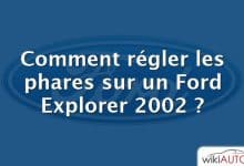 Comment régler les phares sur un Ford Explorer 2002 ?