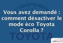 Vous avez demandé : comment désactiver le mode éco Toyota Corolla ?